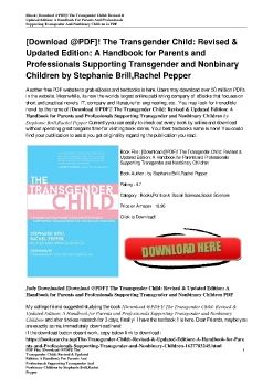 [Download @PDF]! The Transgender Child: Revised & Updated Edition: A Handbook for Parents and Professionals Supporting Transgender and Nonbinary Children by Stephanie Brill,Rachel Pepper