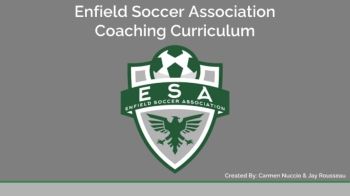 Enfield Soccer Association's - Coaching Curriculum