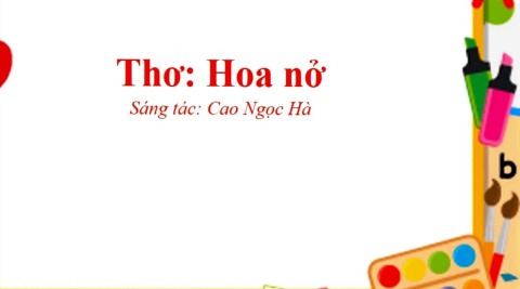 Bài thơ “Hoa nở” D1