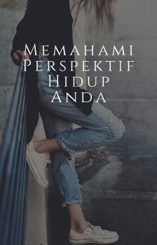 memahami prefektif hidup anda