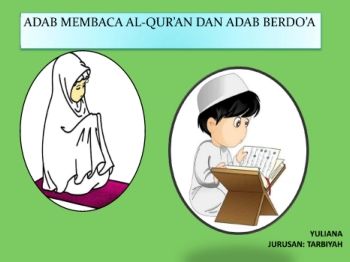 Adab membaca Al-Qur'an dan berdo'a