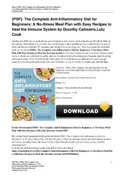 [PDF]- The Complete Anti-Inflammatory Diet for Beginners: A No-Stress Meal Plan with Easy Recipes to Heal the Immune System by Dorothy Calimeris,Lulu Cook