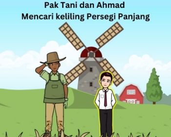 PAK TANI DAN AHMAD MENCARI KELILING PERSEGI PANJANG