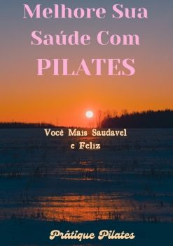 Melhore a sua saúde, com pilates