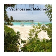 Vacances aux Maldives