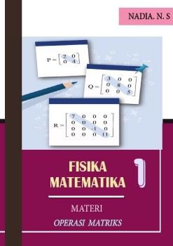 Fisika Matematika 1 Materi Operasi Matriks