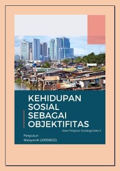 Maisyaroh (20058022) Modul kelas X (Kehidupan Sosial sebagai Objektifitas)