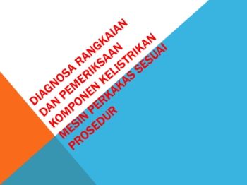 DIAGNOSA RANGKAIAN DAN PEMERIKSAAN KOMPONEN KELISTRIKAN MESIN PERKAKAS SESUAI PROSEDUR