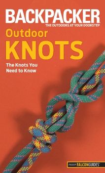 Backpacker magazine's Outdoor Knots- The Knots You Need To Know