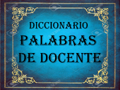 Diccionario palabras de docente