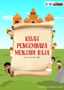 KISAH PENGEMBARA MENJADI RAJA (ASAL USUL KEN AROK)