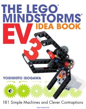 Yoshihito Isogawa - The LEGO MINDSTORMS EV3 Idea Book_ 181 Simple Machines and Clever Contraptions-No Starch Press (2014)
