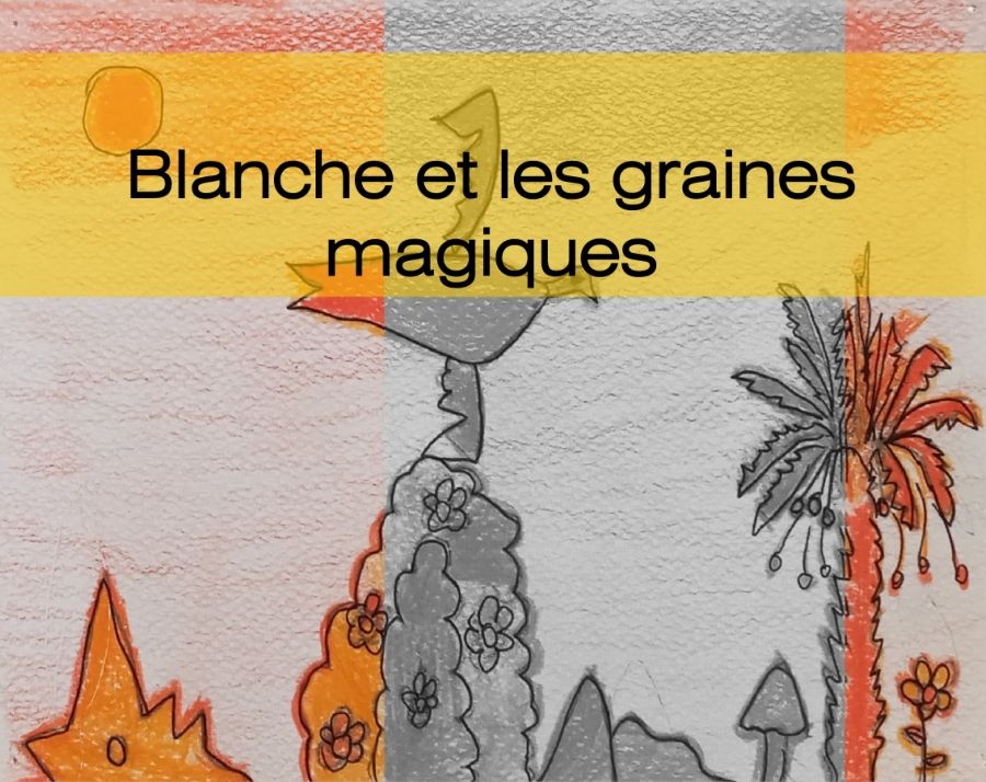 Blanche et les graines magiques