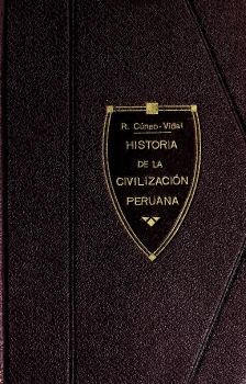 Historia de la civilización peruana contemplada en sus tres etapas clásicas de Tiahuanaco, Hattun Colla y el Cuzco, precedida de un ensayo de determinación de 