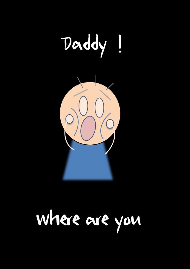 Daddy Where are you 