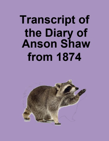 Transcript of the Anson Shaw Diary from 1874