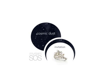 myriamSOS Cosmic Dust Invitation Nov 2018