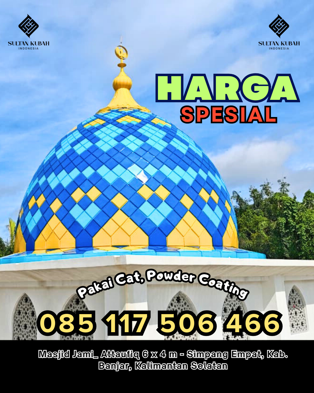 Jual Kubah Langsung dari Tangan Pertama, di Tibawa. WA. 085 117 506 466