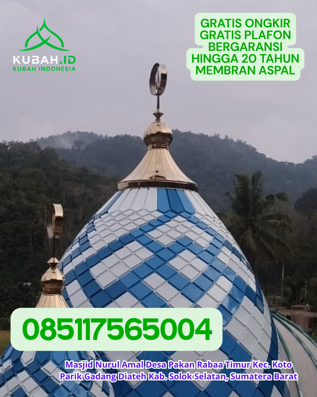 KUBAH MASJID ENAMEL FINISHING HALUS TAHAN LAMA KEC. PAHANDUT KOTA PALANGKA RAYA KALIMANTAN TENGAH WA 085117565004