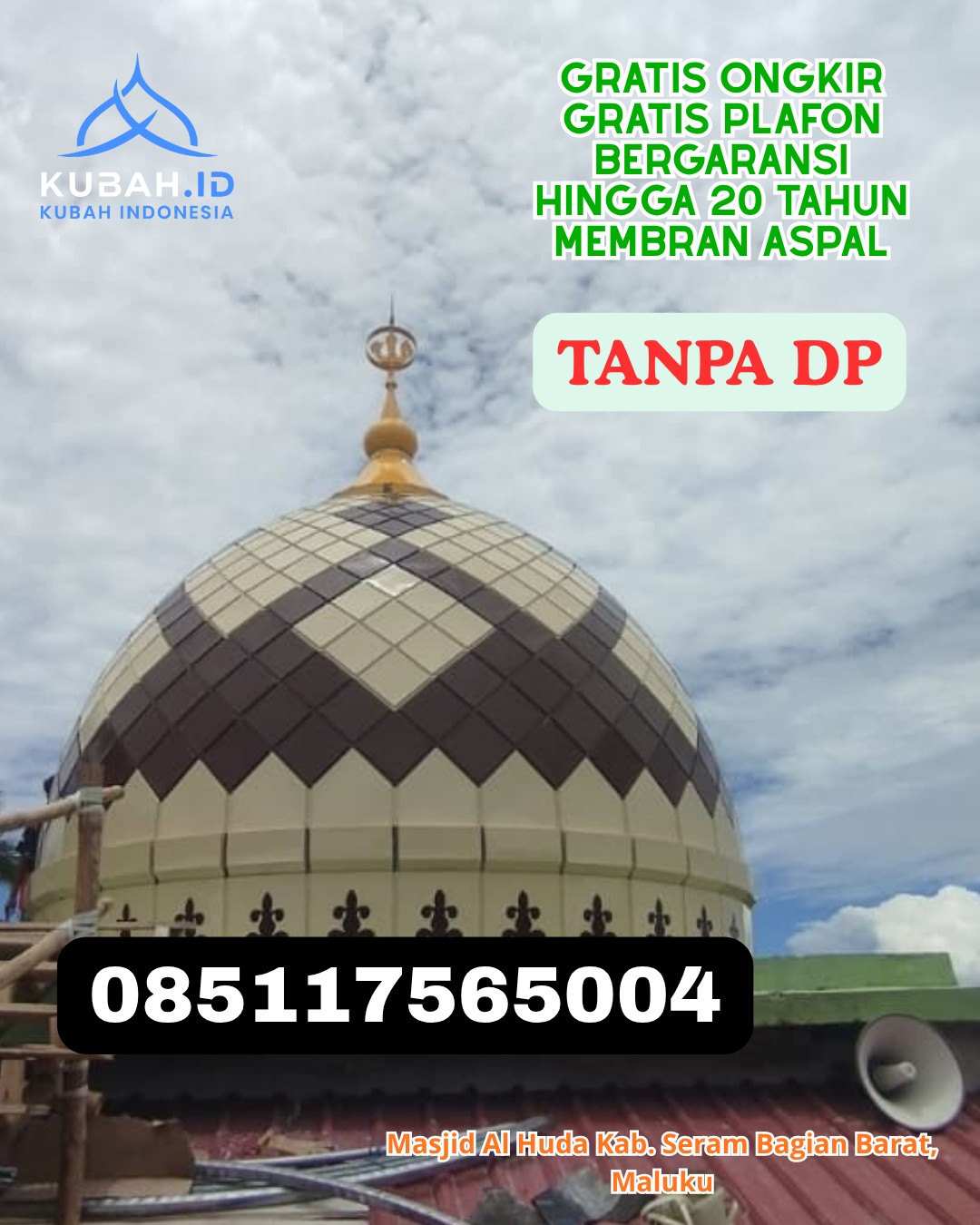 JUAL KUBAH MASJID GALVALUME TERBARU KEC. BANGGAI KAB. BANGGAI LAUT PROV. SULAWESI TENGAH WA 085117565004