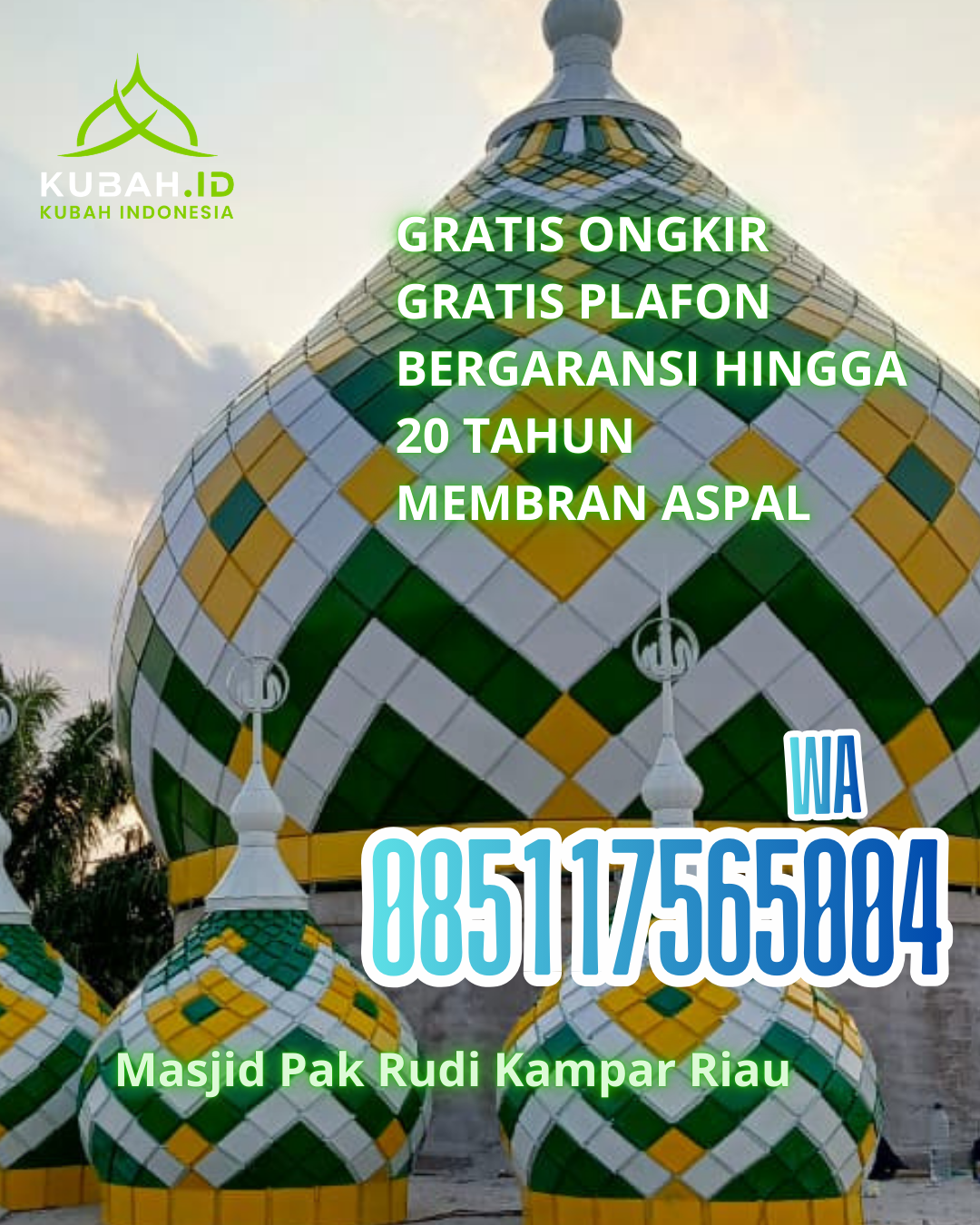 KUBAH MASJID GALVALUME BERKUALITAS BERGARANSI DI TELUK MENGKUDU, SERDANG BEDAGAI, SUMATERA UTARA (WA: 085117565004)