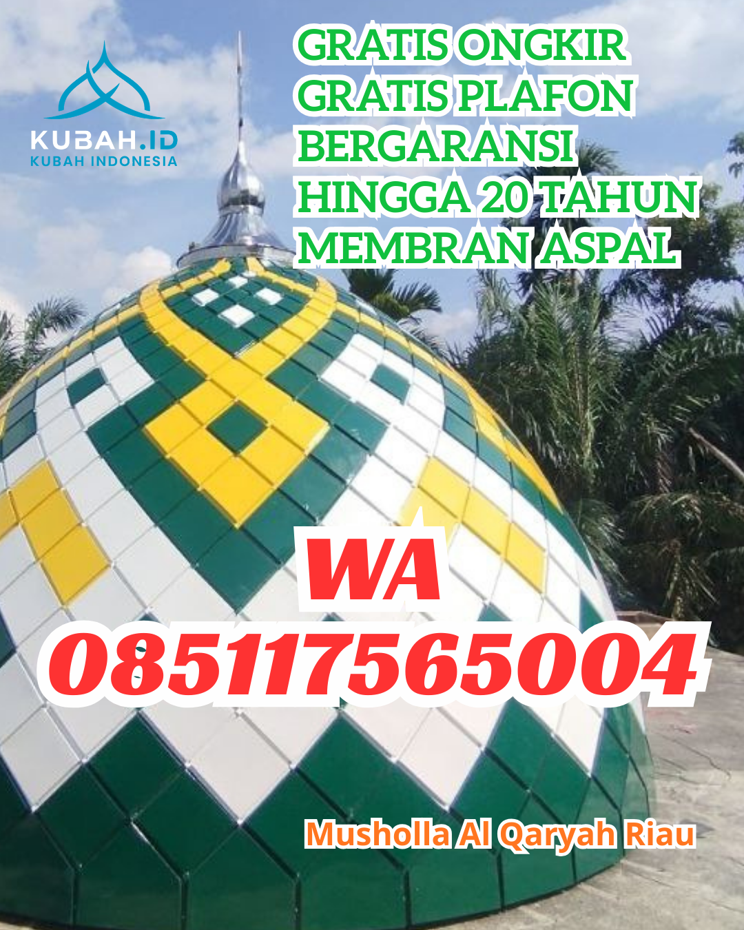 PEMBUAT KUBAH MASJID GALVALUME BERPENGALAMAN DI SIJUNJUNG, SIJUNJUNG, SUMATERA BARAT (WA: 085117565004)