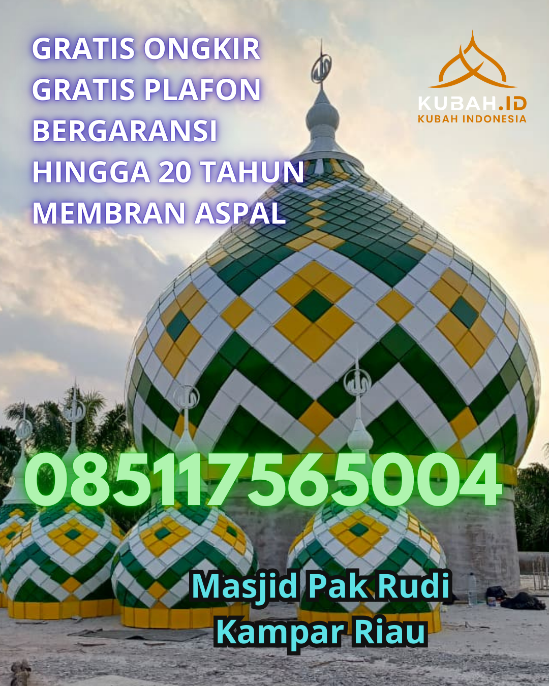 KUBAH MASJID GALVALUME BERKUALITAS BERGARANSI DI SEMBILAN KOTO, DHARMASRAYA, SUMATERA BARAT (WA: 085117565004)
