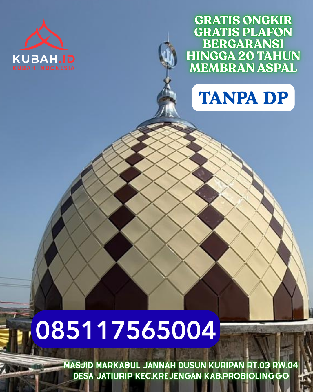 HARGA KUBAH MASJID GALVALUME HEMAT KEC. DONDO KAB. TOLITOLI PROV. SULAWESI TENGAH WA 085117565004