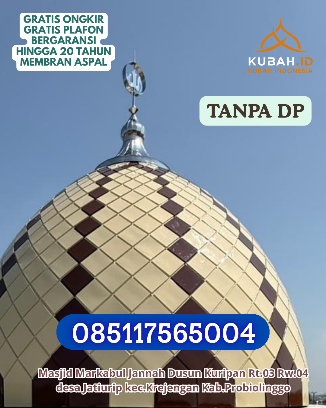 HARGA KUBAH MASJID GALVALUME HEMAT KEC. BUNGKU UTARA KAB. MOROWALI UTARA PROV. SULAWESI TENGAH WA 085117565004