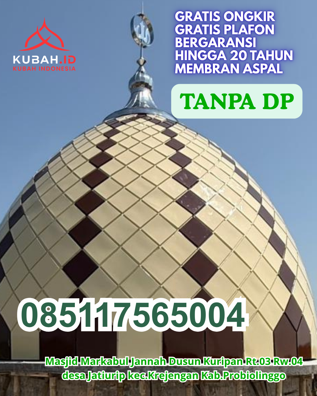 HARGA KUBAH MASJID GALVALUME HEMAT KEC. MARAWOLA KAB. SIGI PROV. SULAWESI TENGAH WA 085117565004