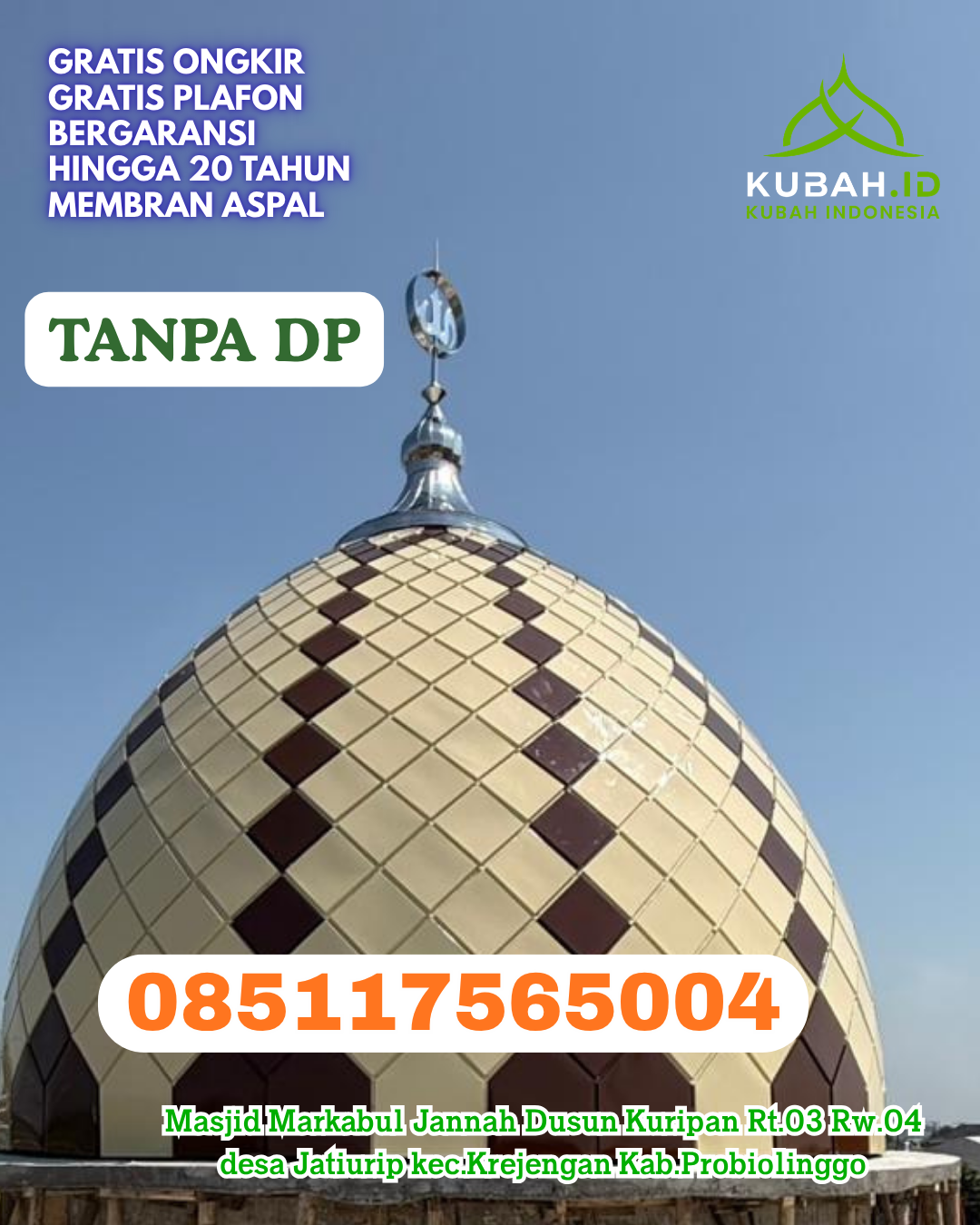HARGA KUBAH MASJID GALVALUME TERJANGKAU KEC. TINOMBO KAB. PARIGI MOUTONG PROV. SULAWESI TENGAH WA 085117565004