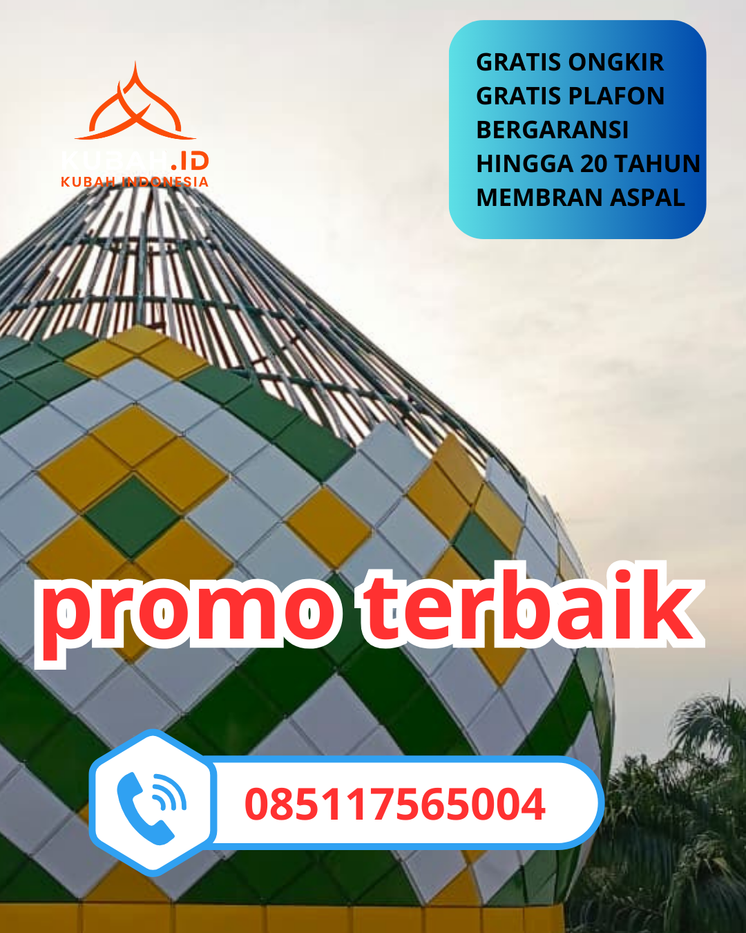 KUBAH MASJID GALVALUME BERKUALITAS BERGARANSI DI KEC. MUARA DUA, KOTA LHOKSEUMAWE, ACEH (WA: 085117565004)