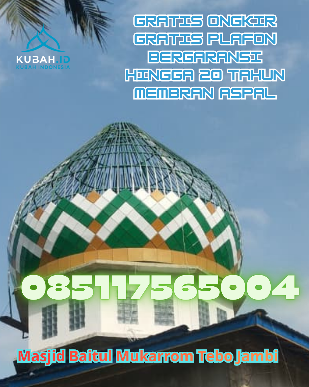 KUBAH MASJID GALVALUME BERKUALITAS BERGARANSI DI PARBULUAN, DAIRI, SUMATERA UTARA (WA: 085117565004)