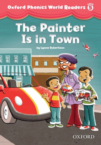 The_Painter_Is_in_Town_-_Oxford_Phonics_World_Readers_L5