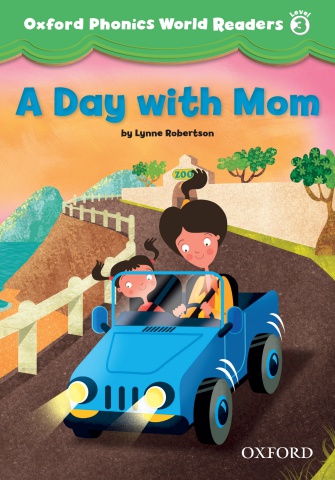 A_Day_with_Mom_-_Oxford_Phonics_World_Readers_L3