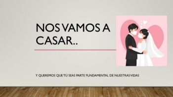 NOS VAMOS A CASAR..