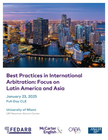 Best Practices in International Arbitration-Focus on Latin America and Asia - POSTPONED