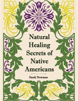 Natural Healing Secrets of Native Americans