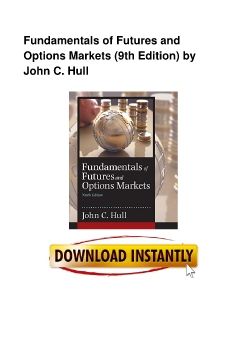 Fundamentals of Futures and Options Markets (9th Edition) by John C. Hull