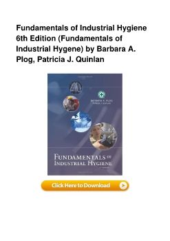 Fundamentals of Industrial Hygiene 6th Edition (Fundamentals of Industrial Hygene) by Barbara A. Plog, Patricia J. Quinlan