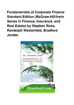 Fundamentals of Corporate Finance Standard Edition (McGraw-Hill/Irwin Series in Finance, Insurance, and Real Estate) by Stephen Ross, Randolph Westerfield, Bradford Jordan