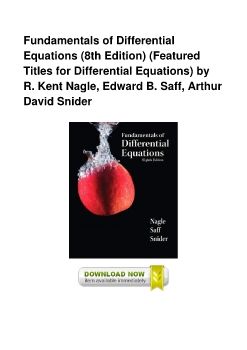 Fundamentals of Differential Equations (8th Edition) (Featured Titles for Differential Equations) by R. Kent Nagle, Edward B. Saff, Arthur David Snider
