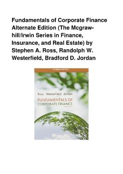Fundamentals of Corporate Finance Alternate Edition (The Mcgraw-hill/Irwin Series in Finance, Insurance, and Real Estate) by Stephen A. Ross, Randolph W. Westerfield, Bradford D. Jordan