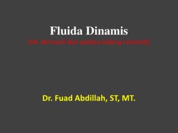 Fluida Statik  bagian 2 (Hk. Bernolli dan aplikasi bidang otomotif)