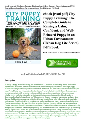 ebook [read pdf] city puppy training the complete guide to raising a calm  confident  and well-behav