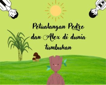 Petualangan Pedro dan Alex di dunia tumbuhan