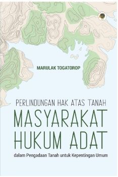 Perlindungan Hak Atas Tanah Masyarakat Hukum Adat