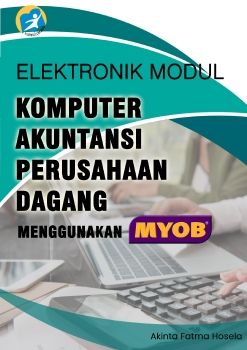 E-MODUL KOMPUTER AKUNTANSI PERUSAHAAN DAGANG MENGGUNAKAN MYOB 