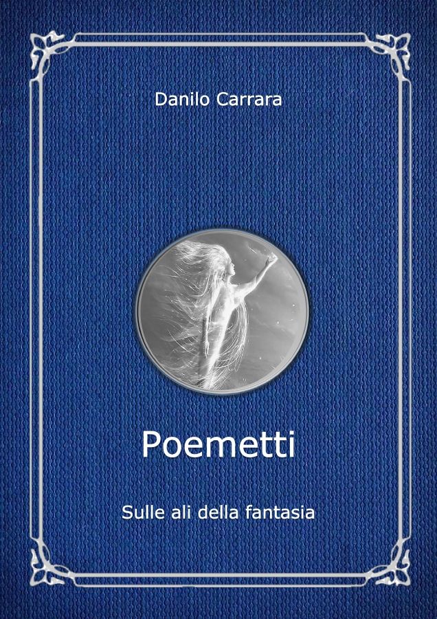 Danilo Carrara - Poemetti