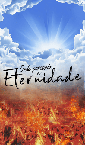 Onde passarás na eternidade?